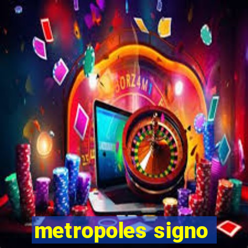 metropoles signo